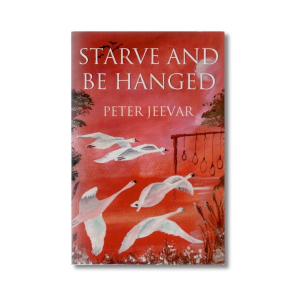 Starve And Be Hanged - Peter Jeevar (2011)