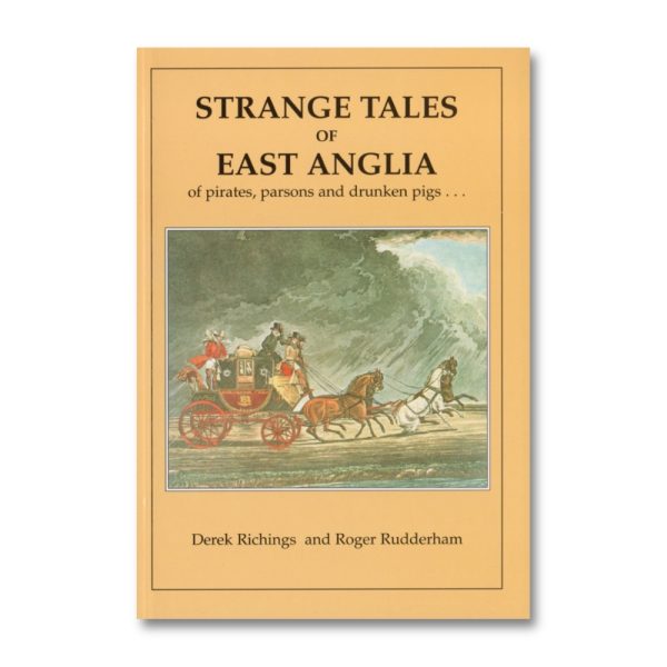 Strange Tales Of East Anglia - Derek Richings and Roger I Rudderham (1998) book