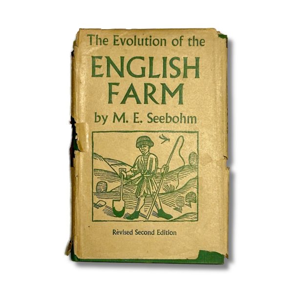 The Evolution of the English Farm - M. E. Seebohm (1952)